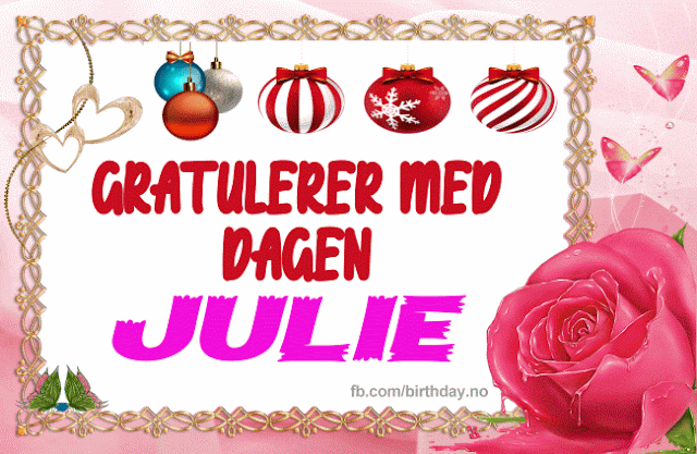 Gratulerer Med Dagen JULIE 